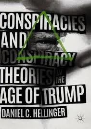 Conspiracies and Conspiracy Theories in the Age of Trump : Daniel Hellinger  (author) : 9783319981581 : Blackwell's
